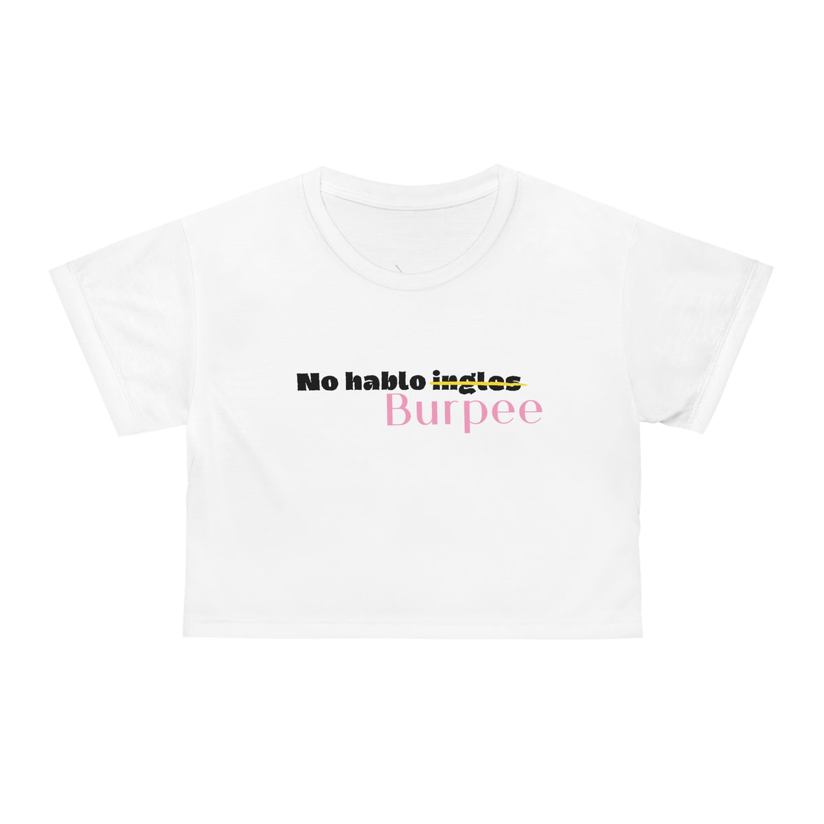 Women's Workout Crop Top - "No Hablo Burpee" | Fun Hispanic & Latina Gym Apparel