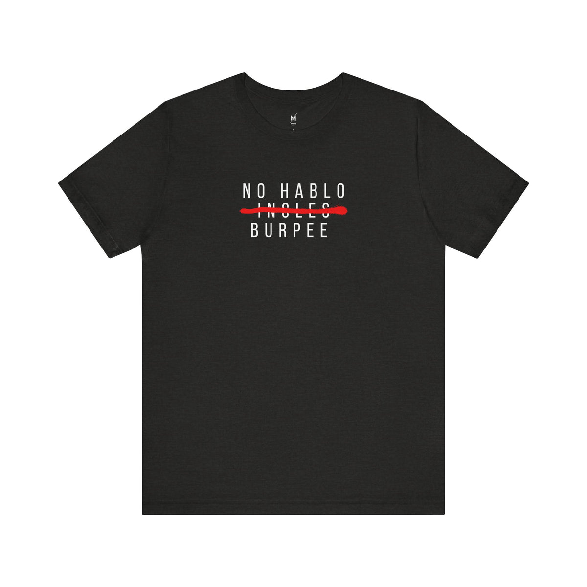 Men's Workout T-Shirt - "No Hablo Burpee" | Bold Hispanic & Latino Gym Apparel