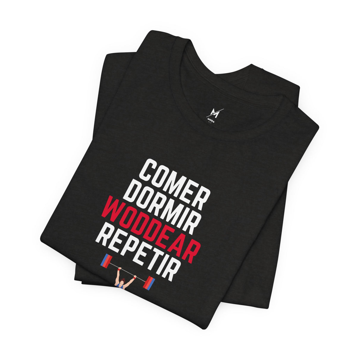 Unisex Workout T-Shirt - "Comer Dormir Woddear Repetir" | Functional Hispanic & Latino Gym Apparel